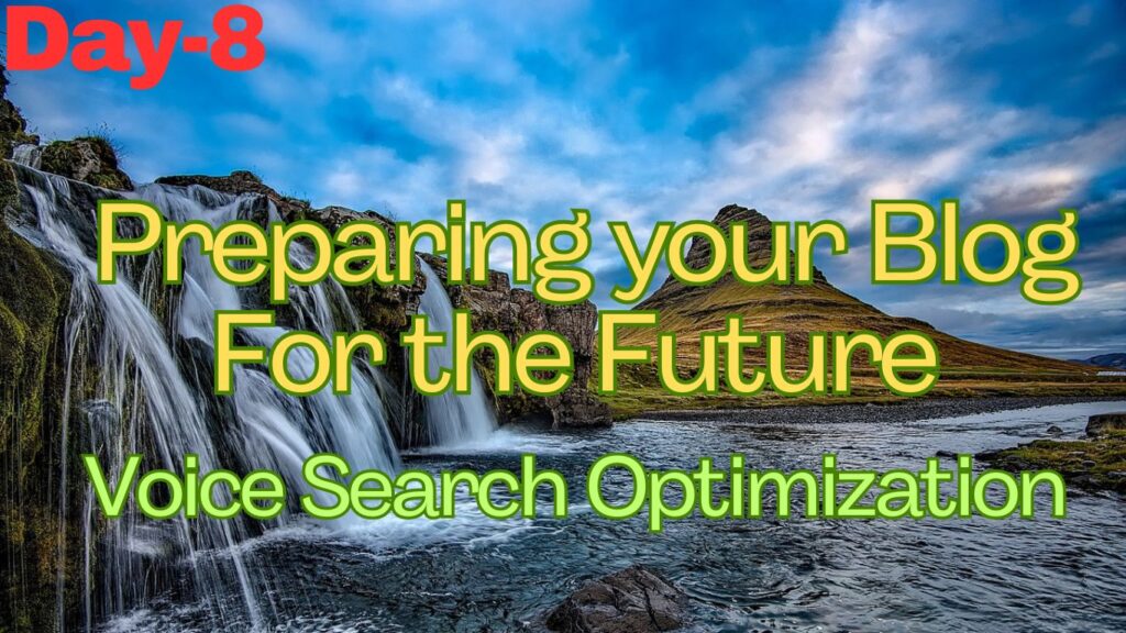 Voice Search Optimization : Preparing your Blog for the future.  