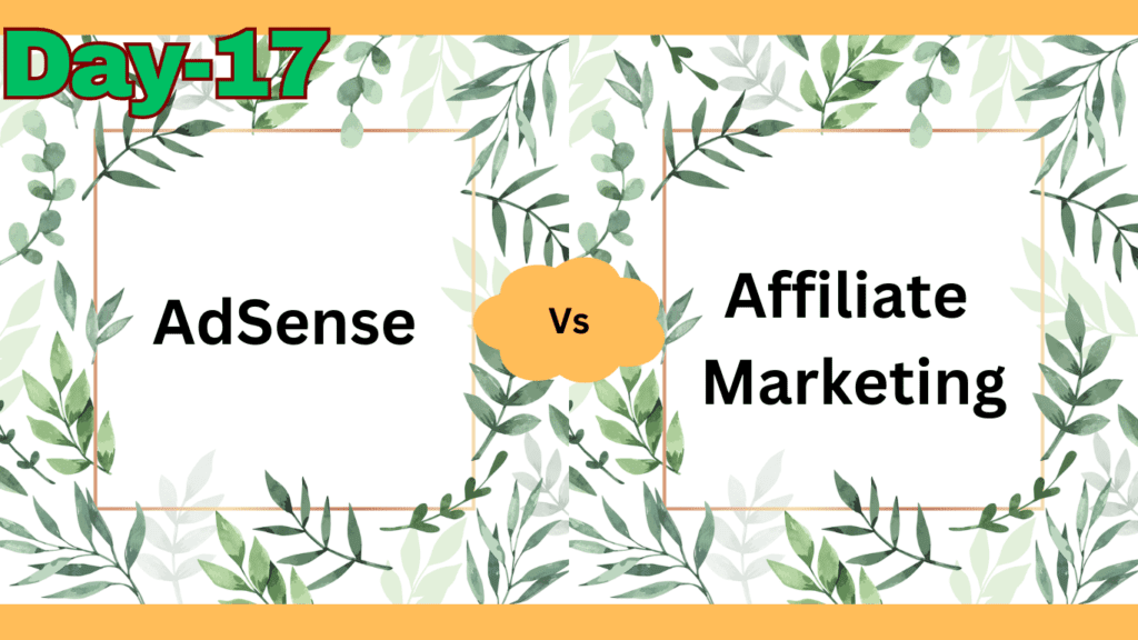 Google AdSense Vs Affiliate Marketing, Google AdSense Vs Affiliate Marketing: Which is better?
